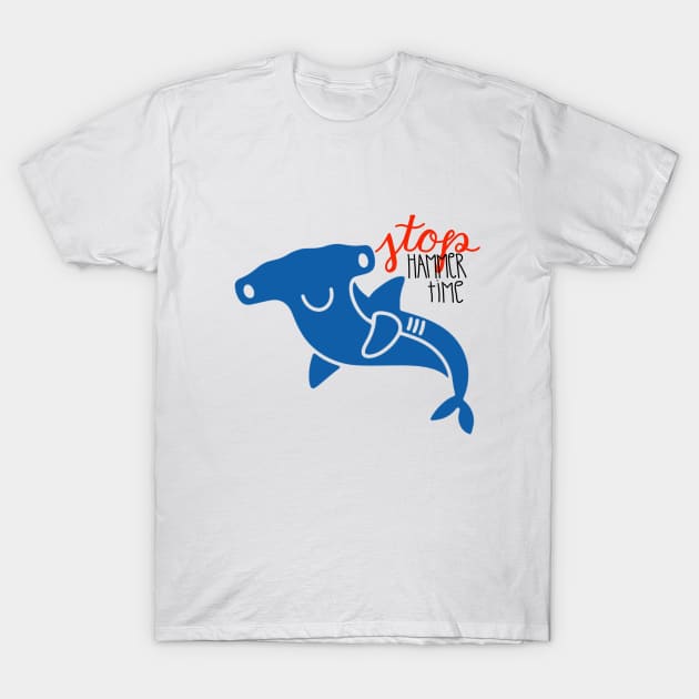 Stop Hammer Time Shark T-Shirt by maddie55meadows